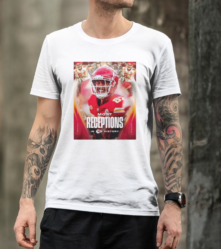 Kansas City Chiefs Travis Kelce Most Receptions In KC Chiefs History NFL Record T-Shirt