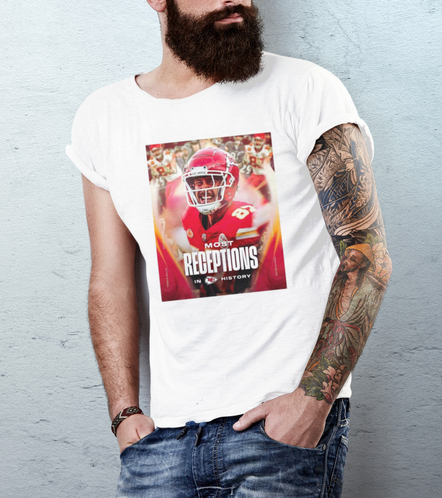 Kansas City Chiefs Travis Kelce Most Receptions In KC Chiefs History NFL Record T-Shirt