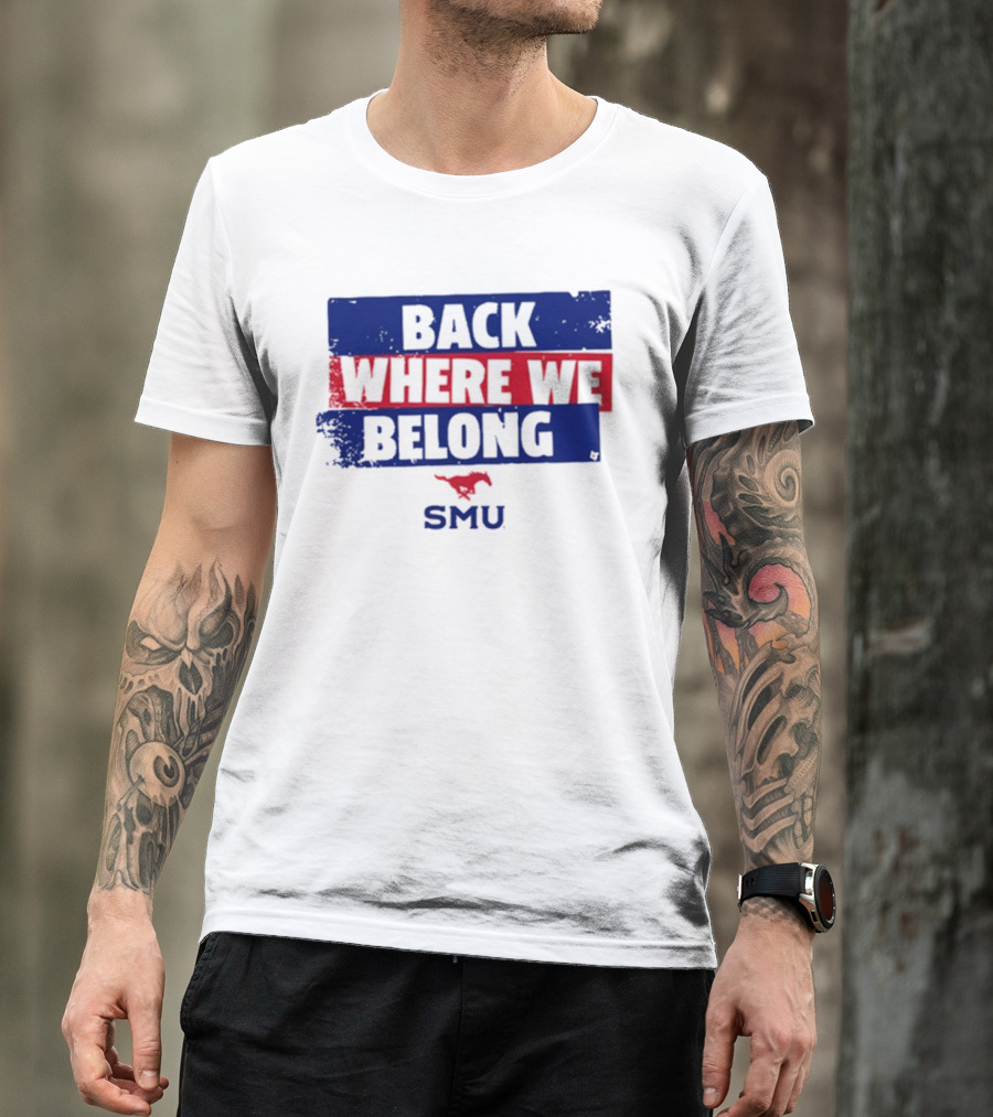 SMU Mustangs Football Back Where We Belong T-Shirt