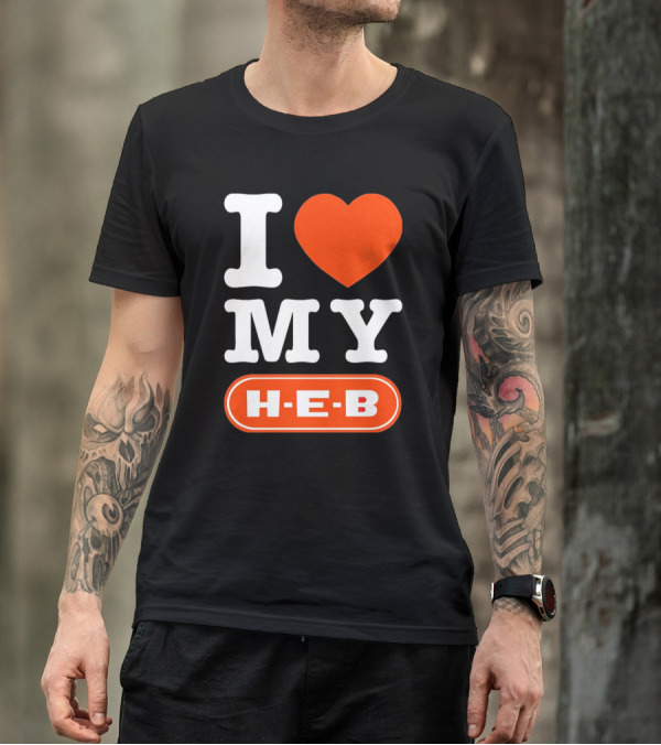 I Love My H-E-B T-Shirt