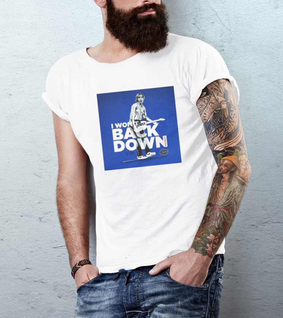 I Won’t Back Down Tom Petty Florida Gators T-Petty Signature T-Shirt