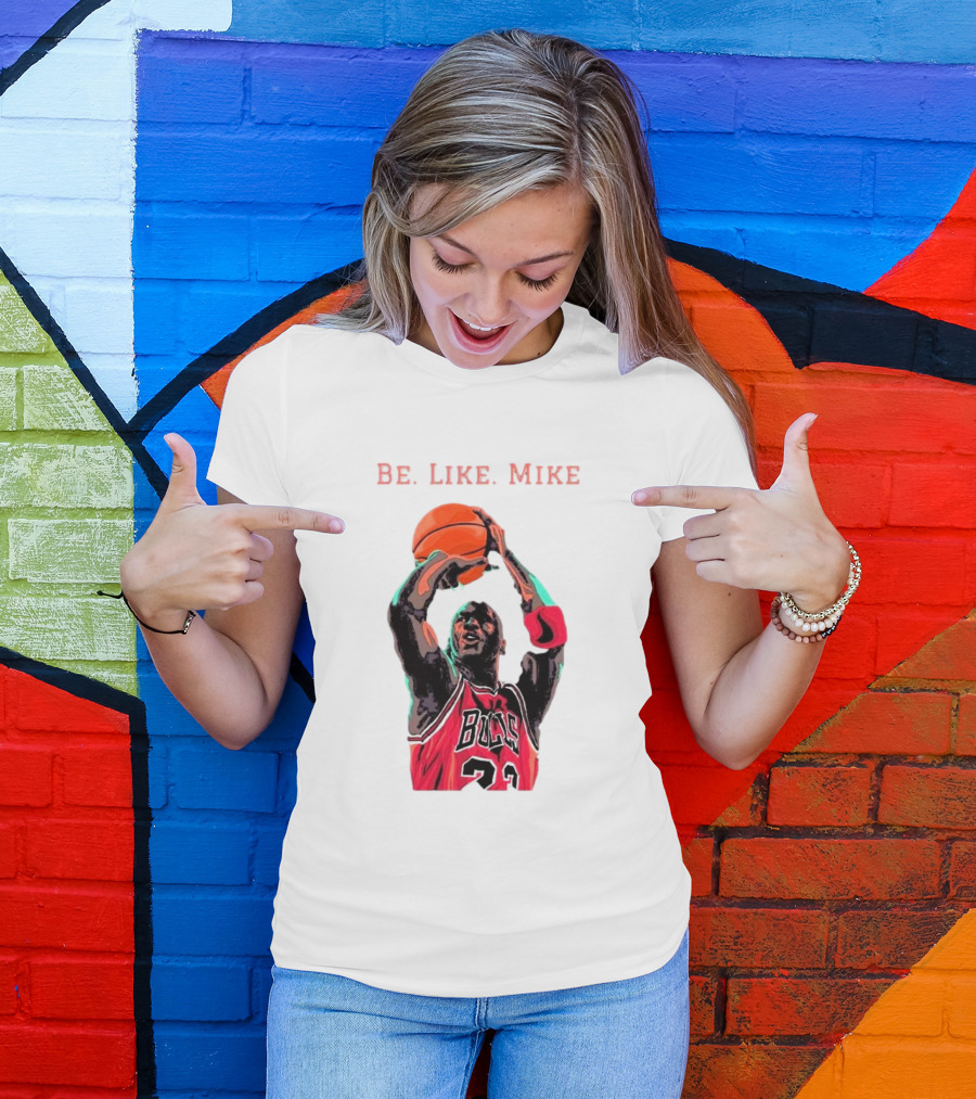 Be Like Mike Chicago Basketball Legend 23 NBA T-Shirt