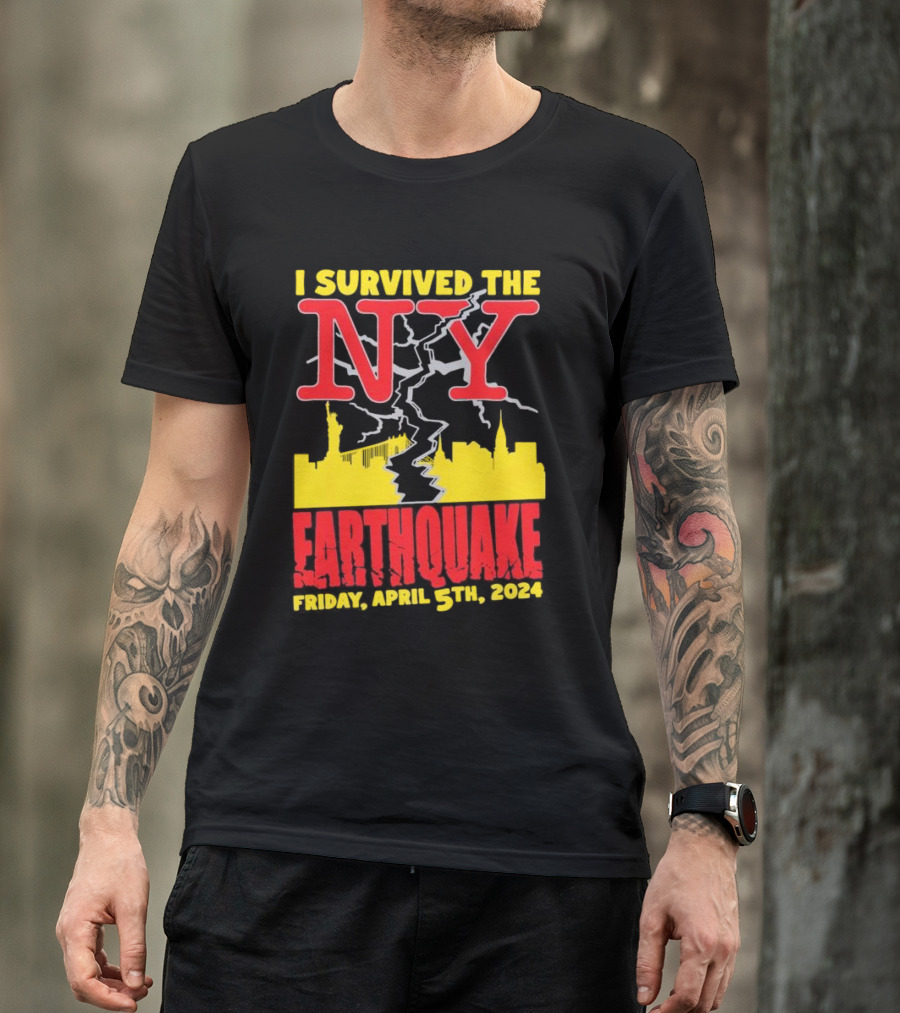 I Survived The NY Earthquake Friday, April 5th, T-Shirt