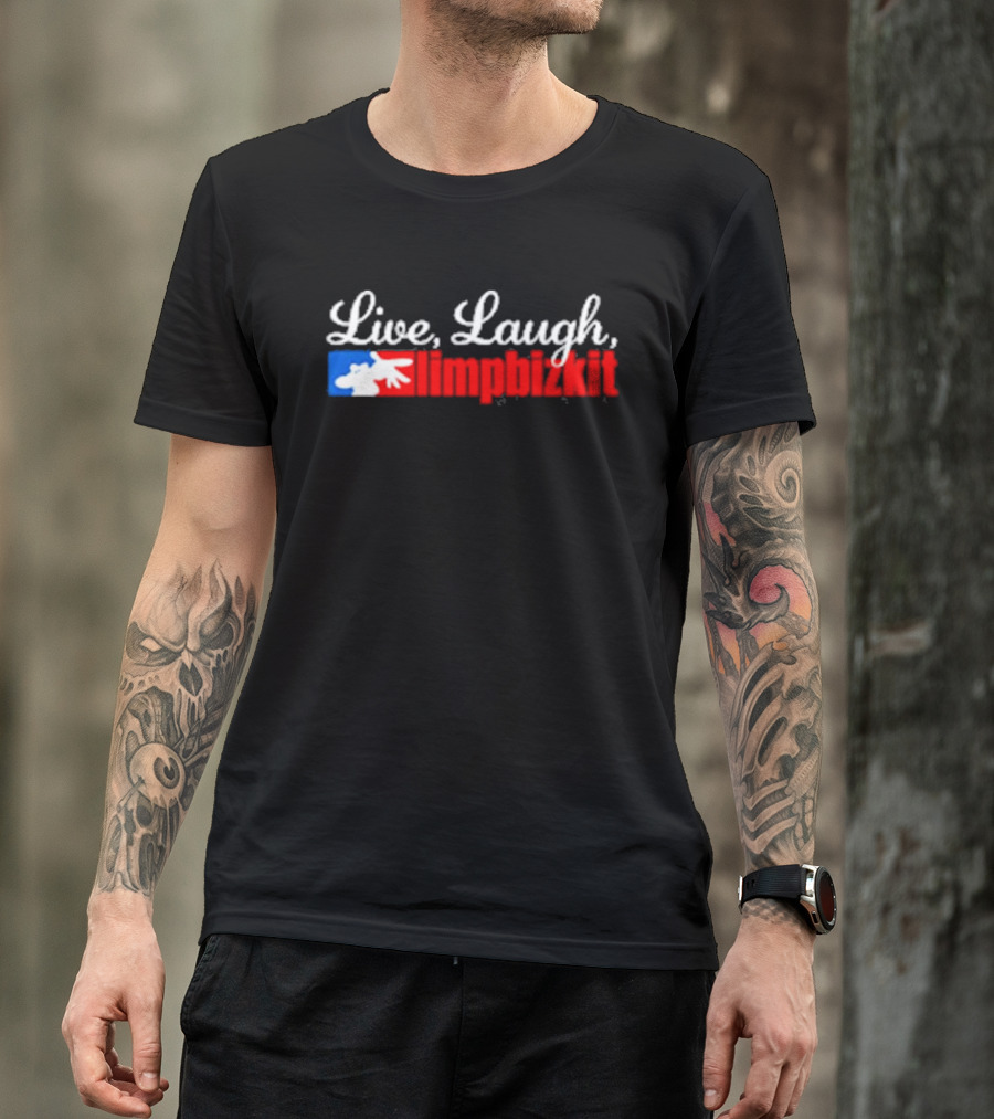 Live, Laugh, Limp Bizkit MLB T-Shirt