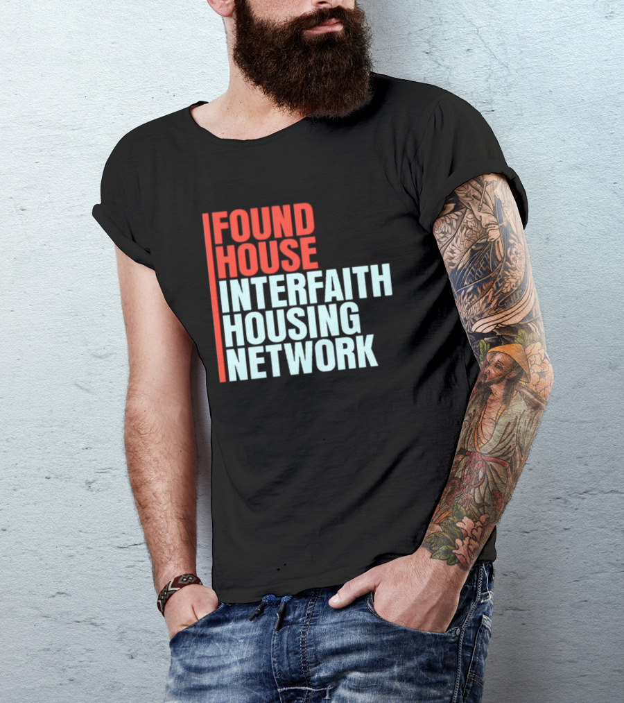 Found House Interfaith Housing Network T-Shirt