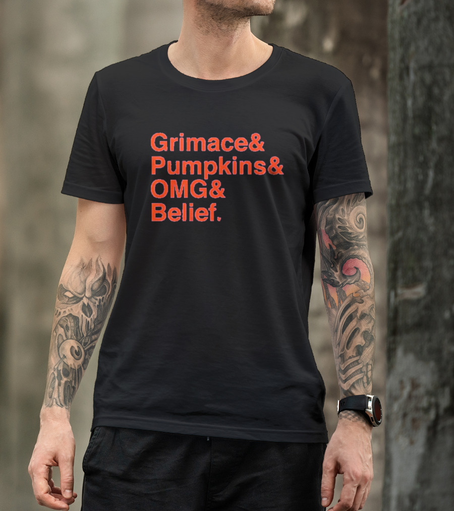 Grimace And Pumpkins And OMG And Belief T-Shirt