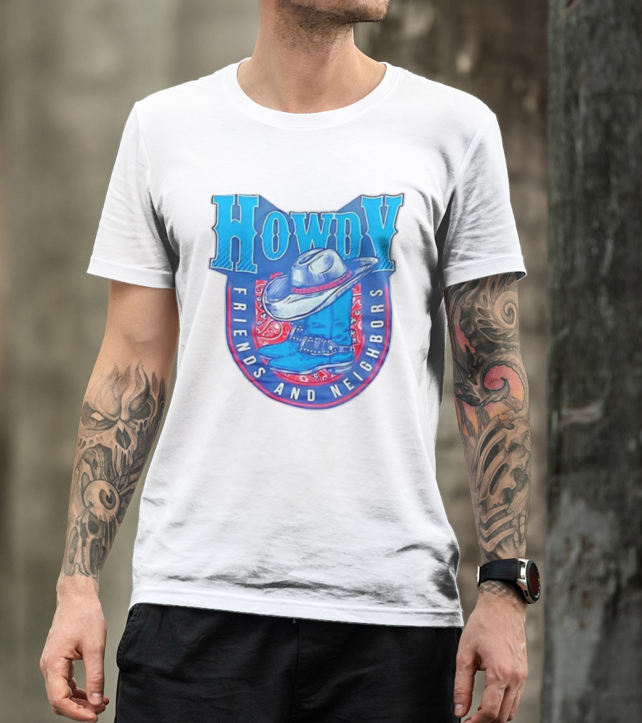 Howdy Friends And Neighbors Cowboy Hat And Boots T-Shirt