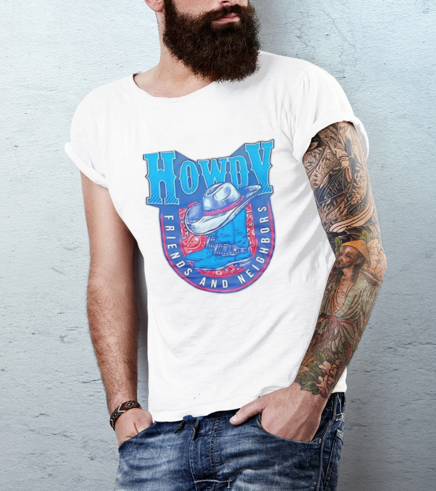 Howdy Friends And Neighbors Cowboy Hat And Boots T-Shirt