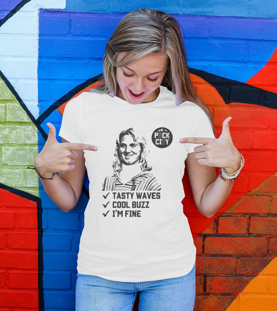 Puck City Tasty Waves Cool Buzz I'm Fine T-Shirt