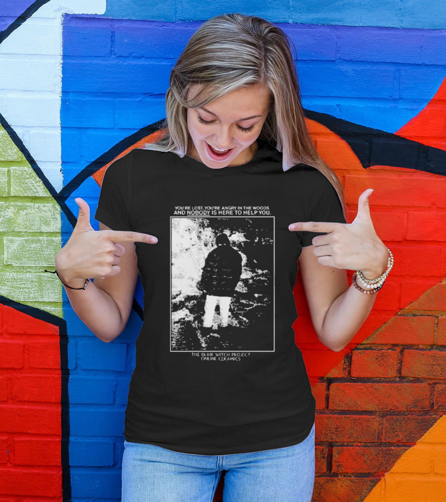The Blair Witch Project You’re Lost You’re Angry In The Woods Nobody Is Here To Help You Online Ceramics T-Shirt