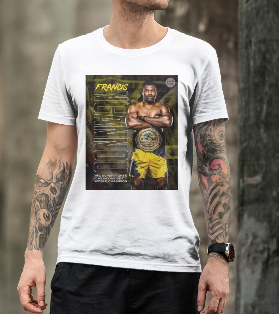 Francis Ngannou PFL Super Fights Heavyweight World Champion MMA Belt T-Shirt