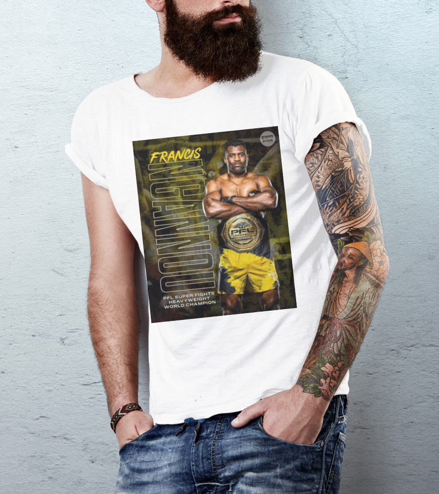 Francis Ngannou PFL Super Fights Heavyweight World Champion MMA Belt T-Shirt
