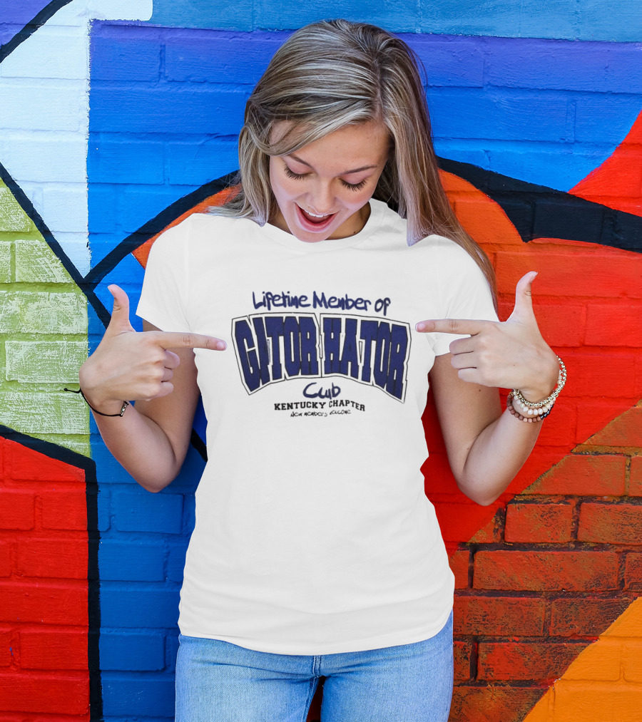 Lifetime Member Of Gator Hator Club Kentucky Chapter New Members Welcome T-Shirt