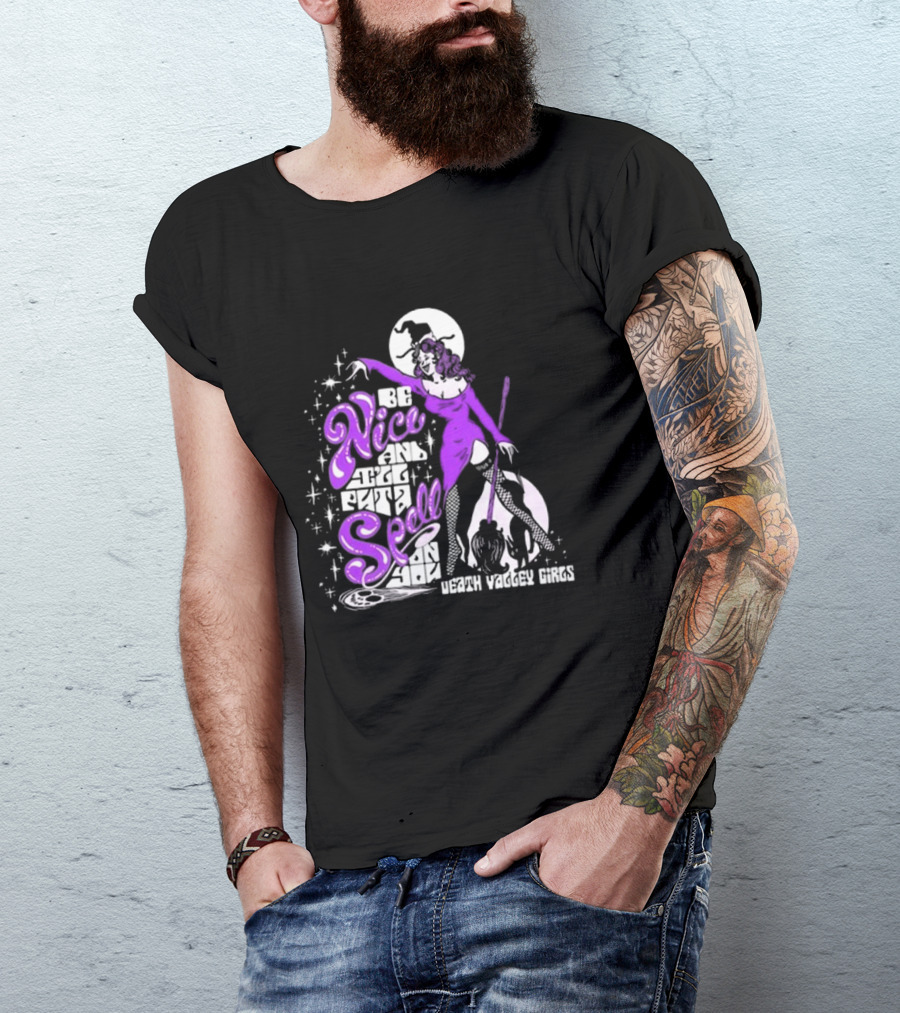 Be Nice And I'll Put A Spell On You Death Valley Girls T-Shirt