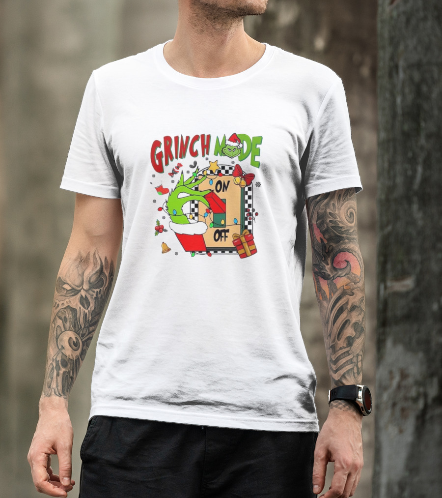 Grinch Mode On Off Christmas Grinch Made T-Shirt
