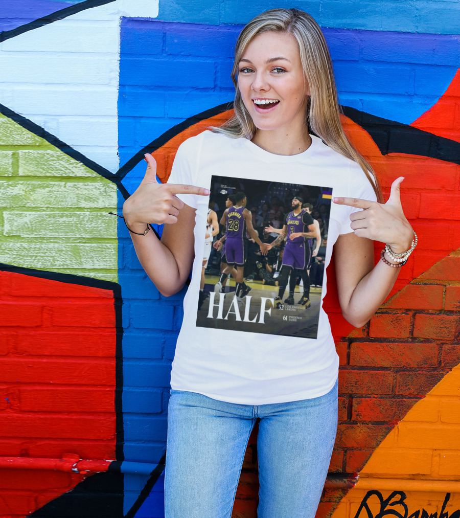 HALF 52 Los Angeles Lakers 61 Phoenix Suns T-Shirt