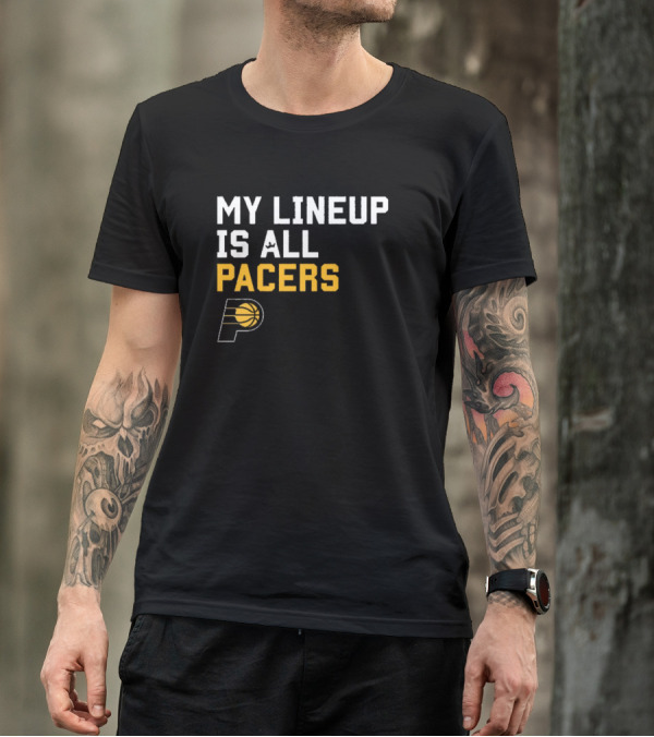 Indiana Pacers NBA My Lineup Is All Pacers Sportiqe Comfy Basketball T-Shirt