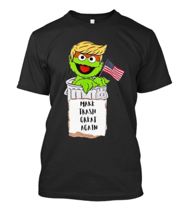 Make Trash Great Again Trump Garbage Reference 2024 Oscar American Flag T-Shirt
