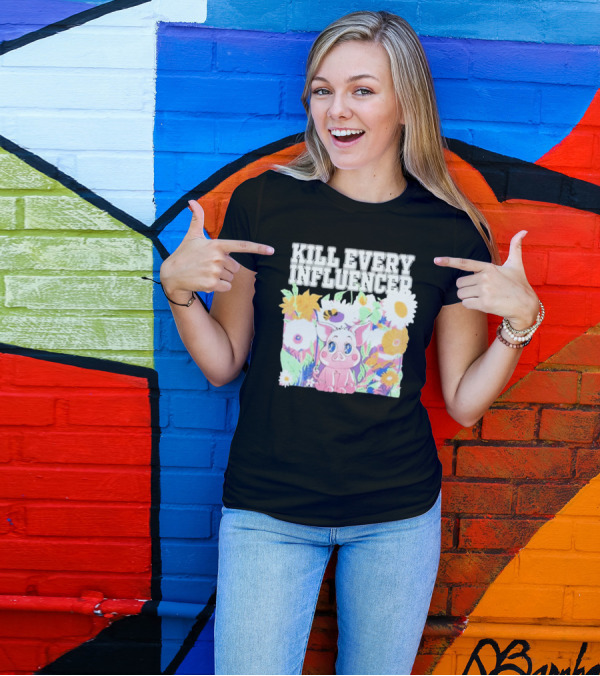 Kill Every Influencer Cute Pig Surrounded By Colorful Flowers T-Shirt