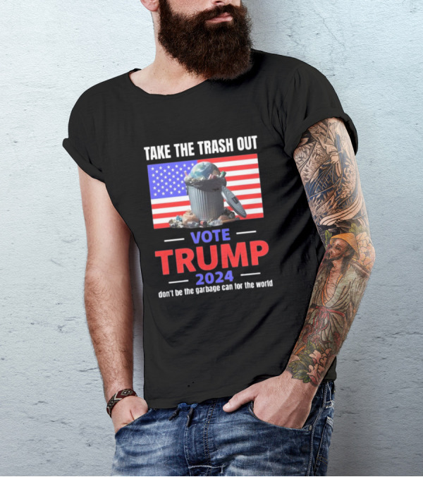 Take The Trash Out American Flag Garbage Can Vote Trump T-Shirt