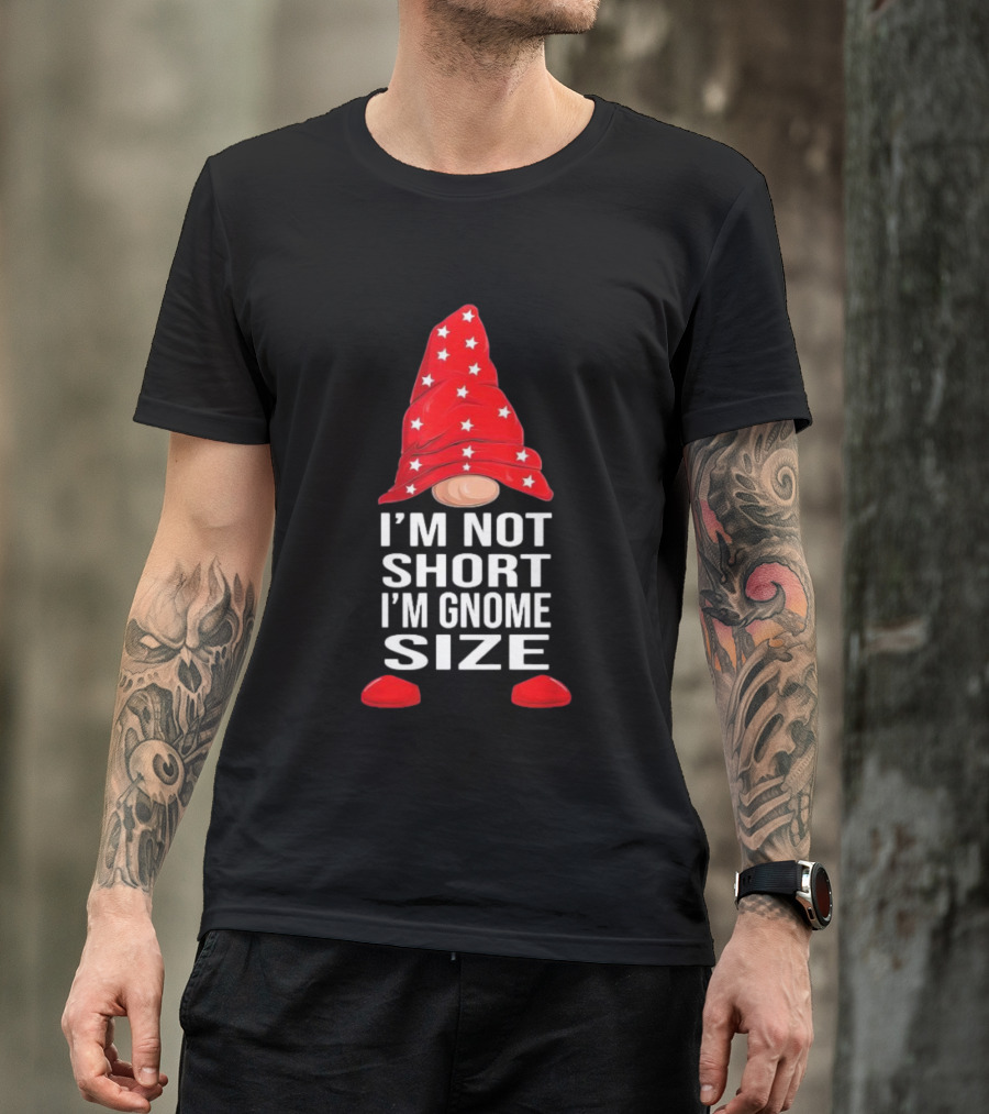 I’m Not Short I’m Gnome Size Red Hat White Stars Christmas T-Shirt