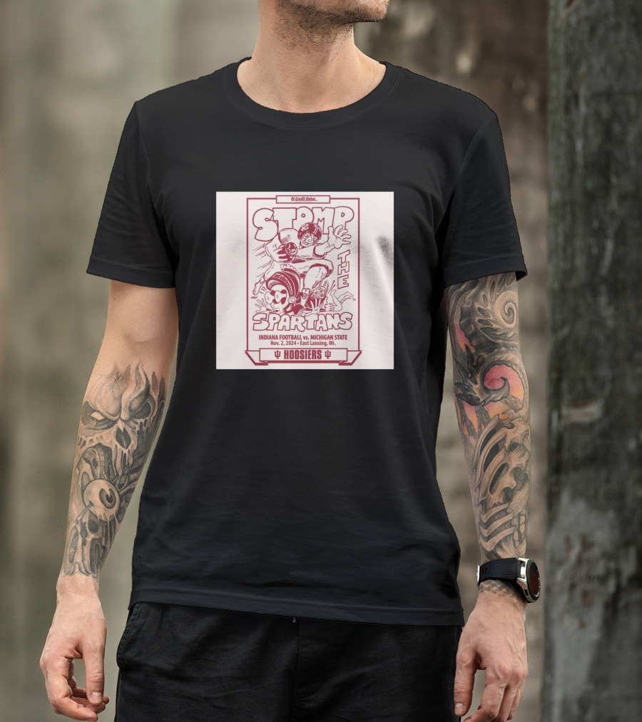 Stomp The Spartans Indiana Hoosiers Vs Michigan State Football Nov 2 2024 East Lansing MI T-Shirt