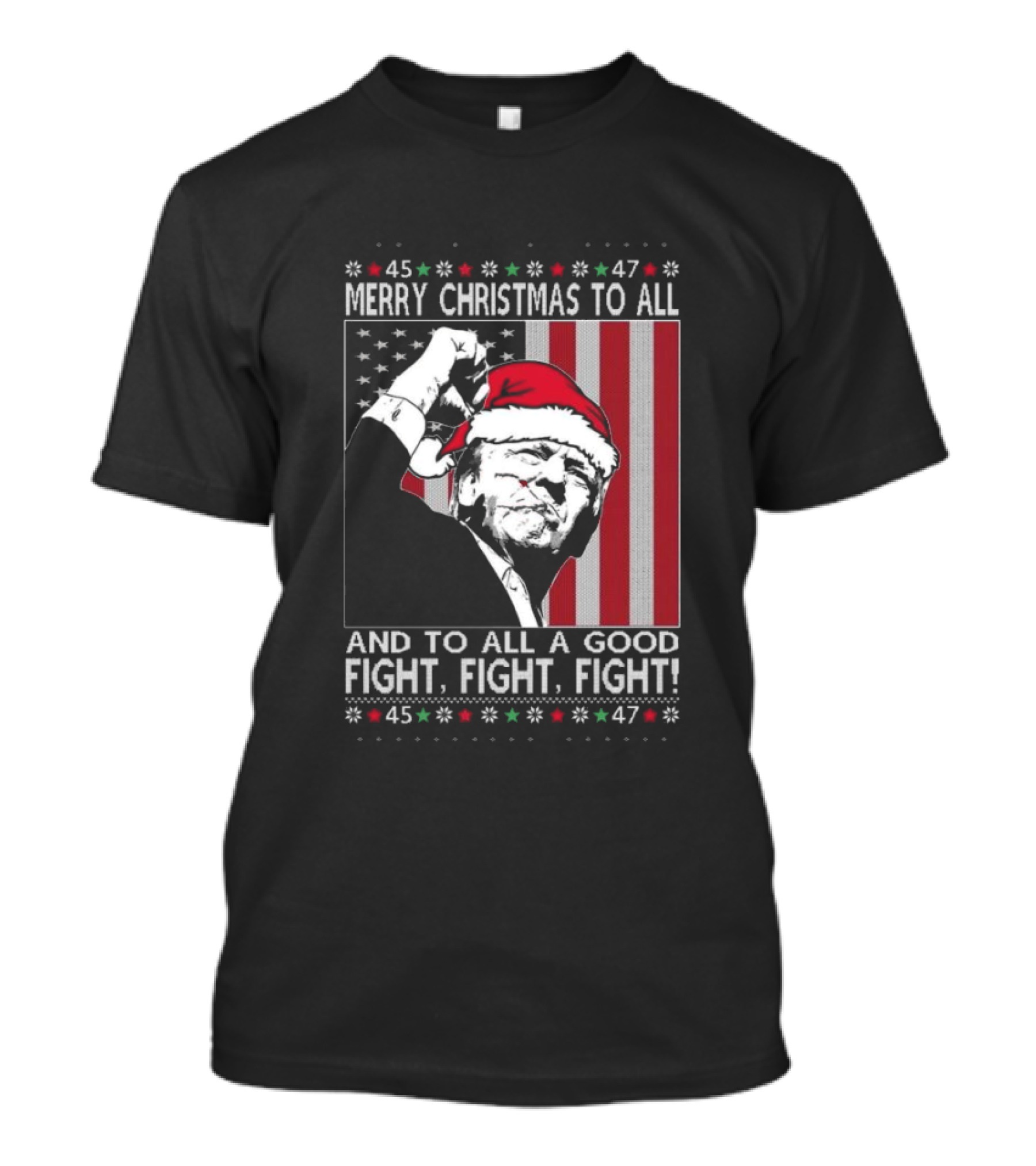 Merry Christmas To All And To All A Good Fight Fight Fight 2024 Ugly Christmas T-Shirt
