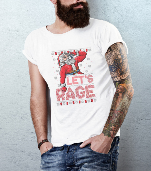 Santa Let's Rage Ugly Christmas 2024 Sweater Beverage Festivity T-Shirt