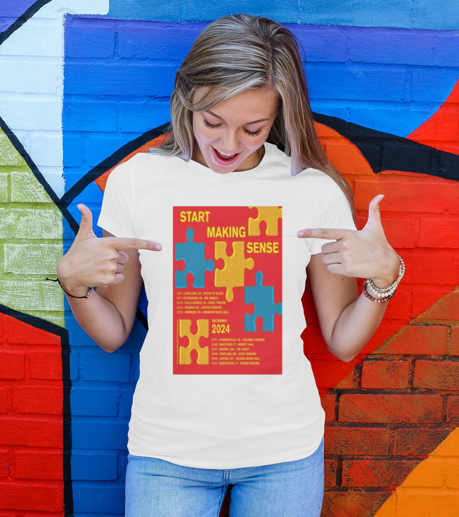 Start Making Sense Puzzle Piece Tour Poster December 2024 Dates And Locations T-Shirt