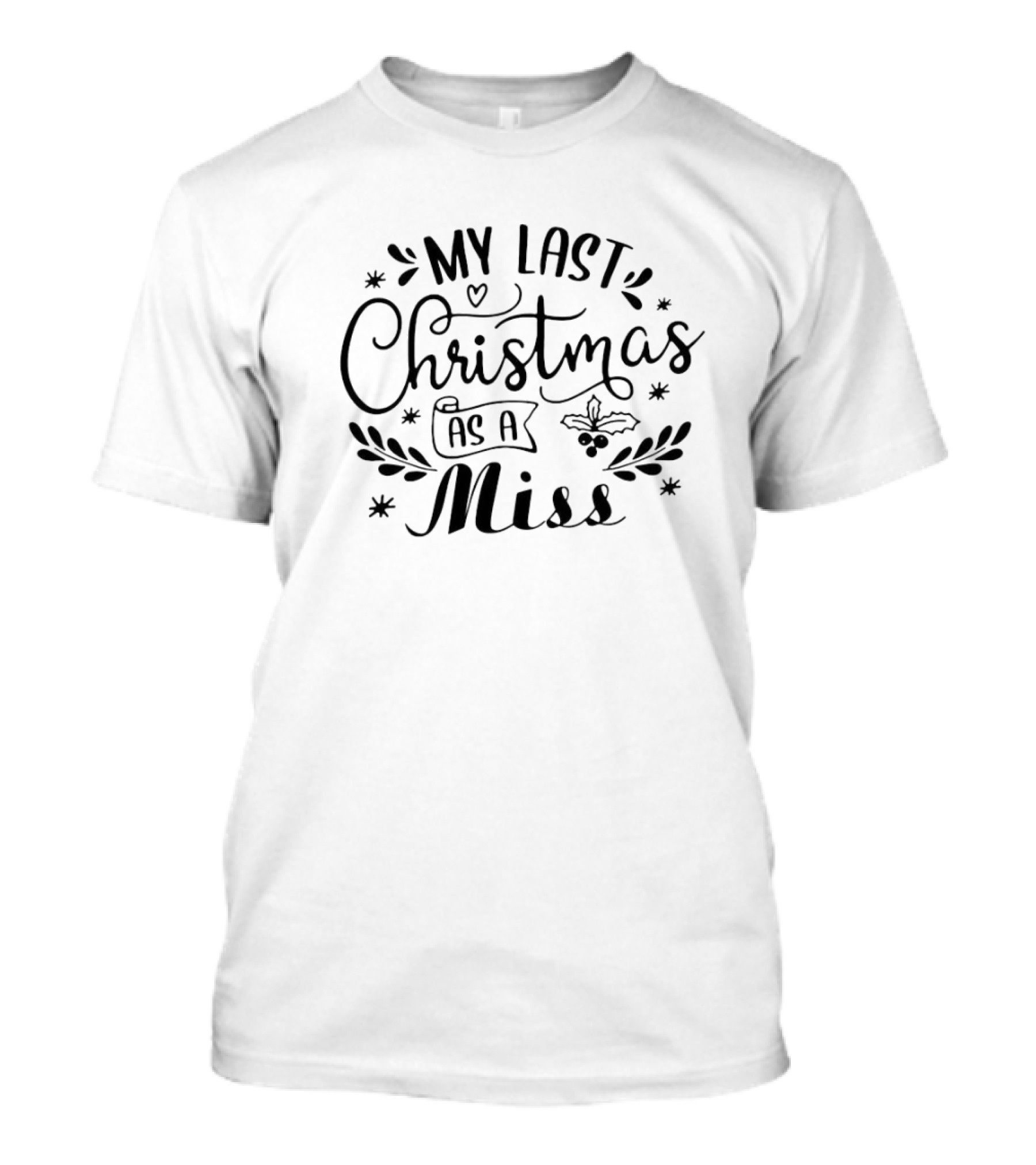 My Last Christmas As A Miss 2024 Festive Season Bridal T-Shirt