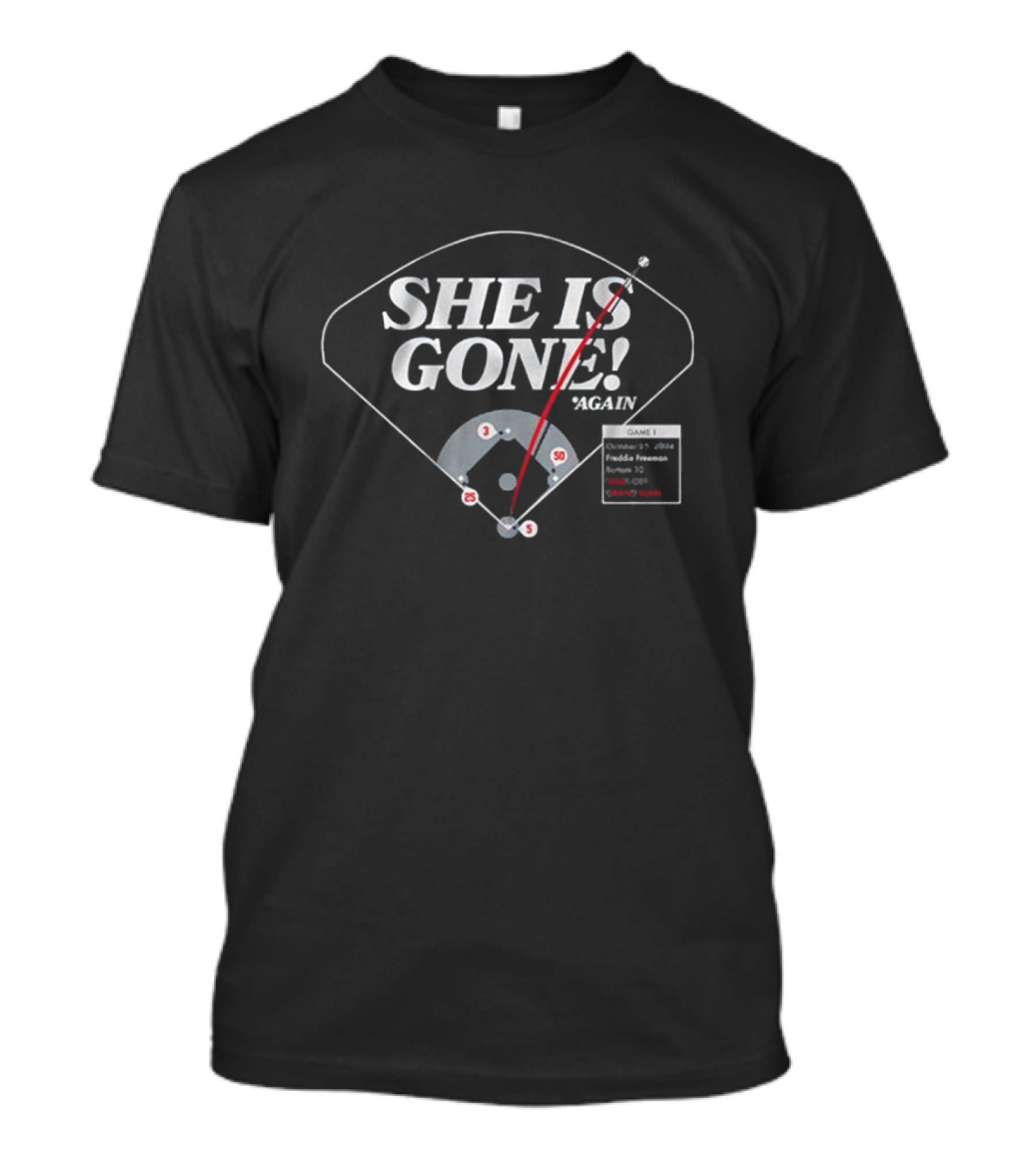 She Is Gone Again Freddie Freeman Home Run Dodgers Braves Game 1 Playoff T-Shirt