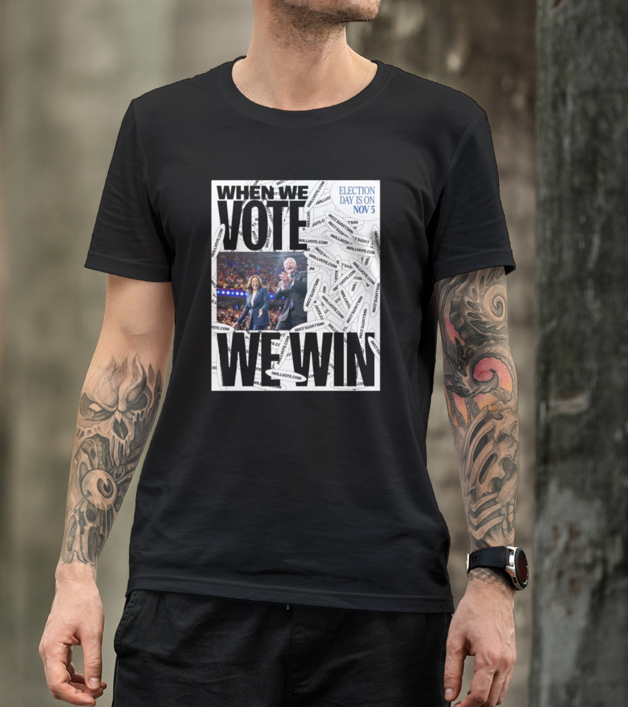 Kamala Walz When We Vote We Win Election Day Is On Nov 5 T-Shirt