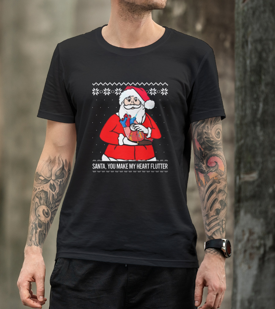 Santa Claus You Make My Heart Flutter Ugly Christmas Sweater 2024 Cardiologist T-Shirt