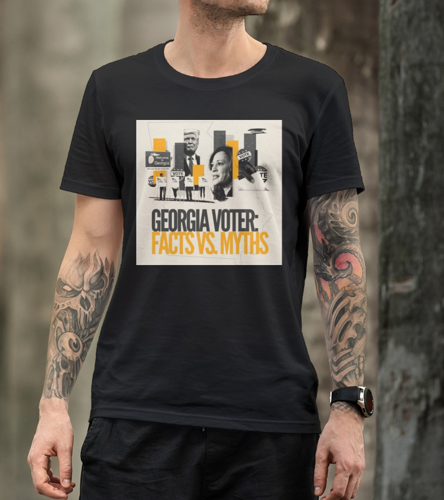 Georgia Voter: Facts Vs Myths Welcome To Georgia Vote Donald Trump Kamala Harris T-Shirt