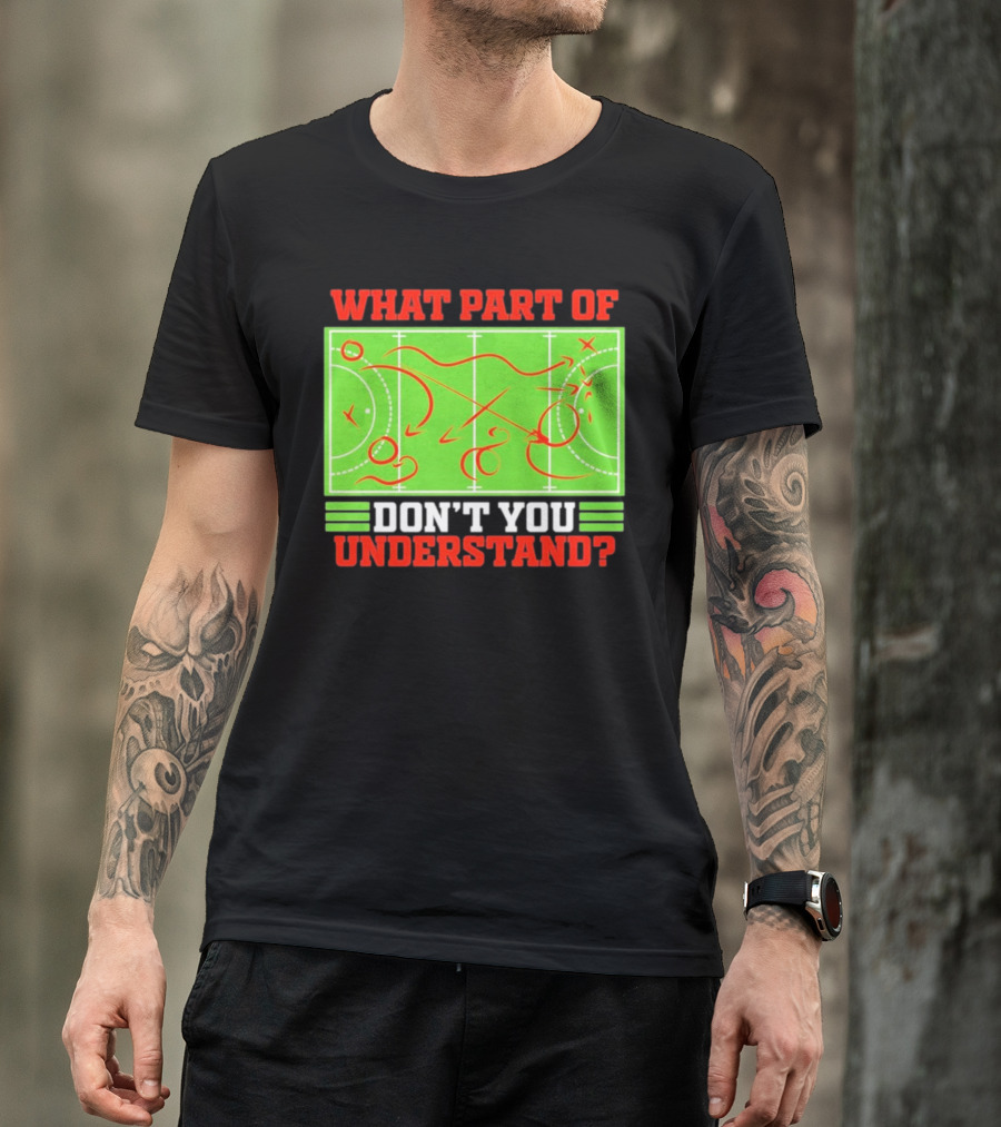 What Part Of Don't You Understand Sports Strategy Diagram T-Shirt
