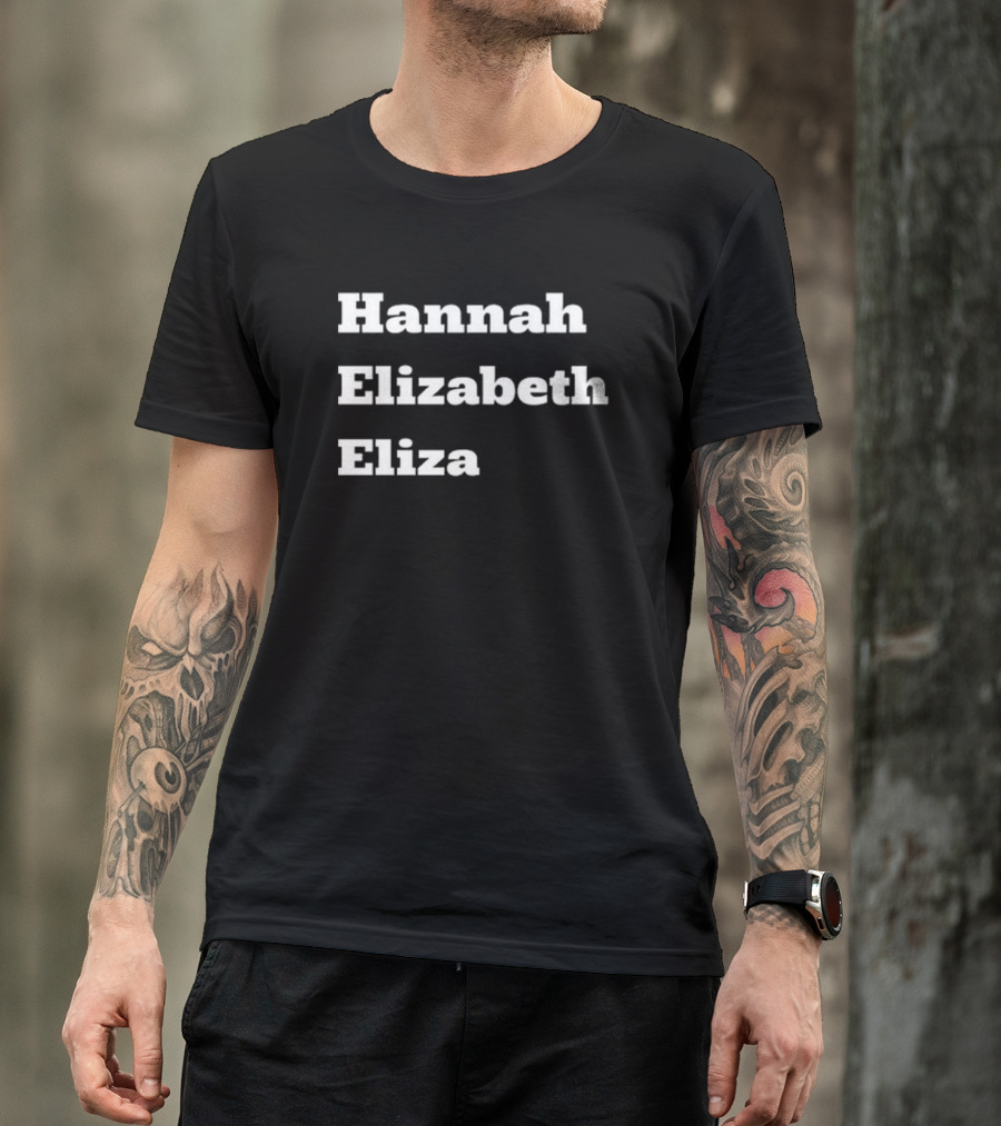 Hannah Elizabeth Eliza Text Stack Bold Font T-Shirt