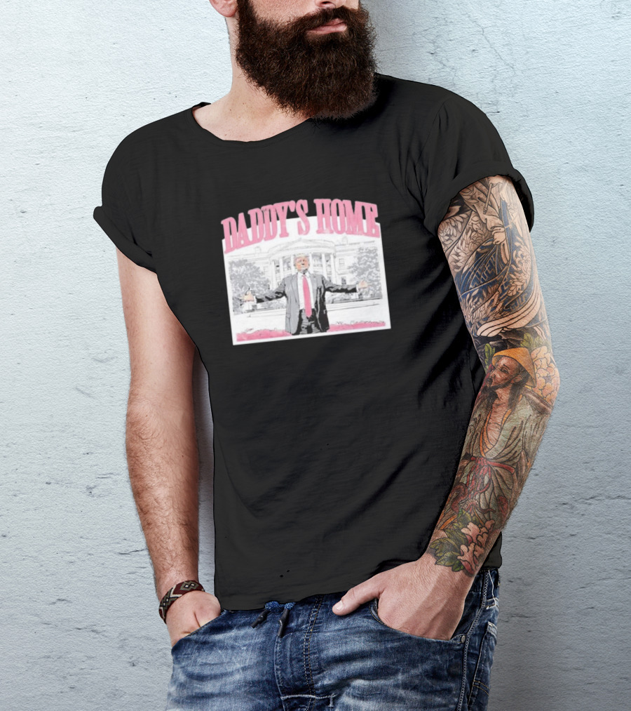 Daddy's Home Trump White House T-Shirt