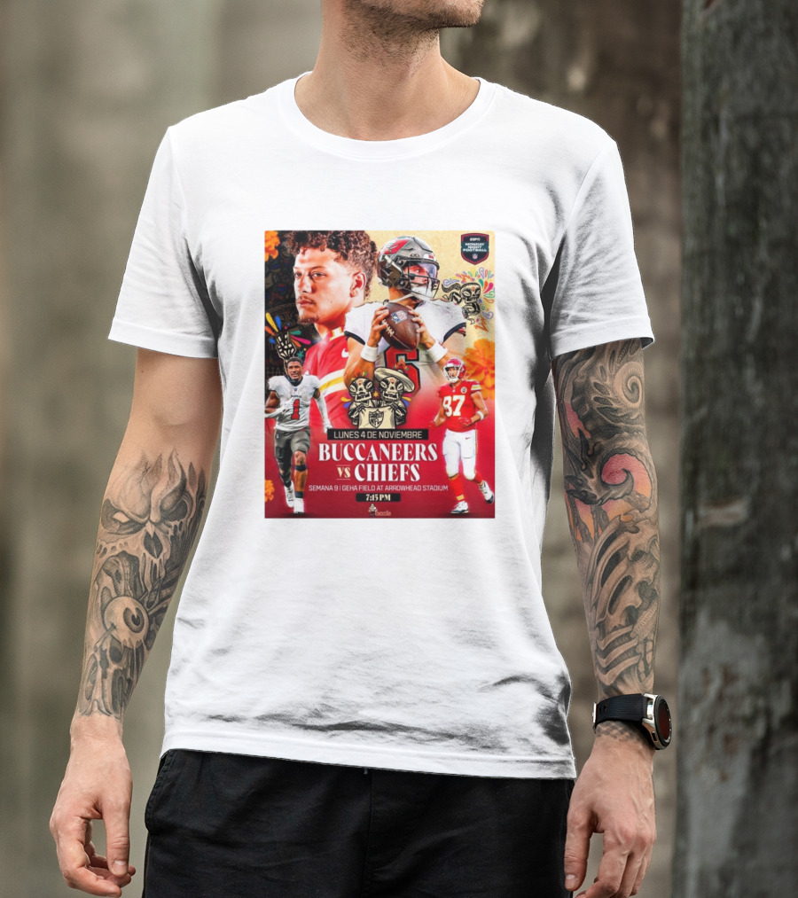 ESPN Monday Night Football Buccaneers Vs Chiefs Lunes 4 De Noviembre Semana 9 GEHA Field At Arrowhead Stadium 7:15 PM T-Shirt