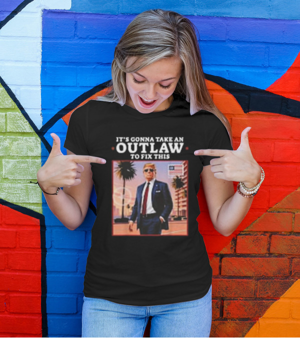 Trump Elected President 2024 It's Gonna Take An Outlaw To Fix This Patriotic Sunglasses City Palm Trees T-Shirt