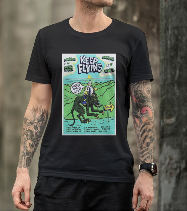 Keep Flying Puerto Rico 2024 Monstra Sinkronia Pewez Gigs December 19-21 La Respuesta San Juan Espacio Rustico Aibonito Bahia House Guayama T-Shirt