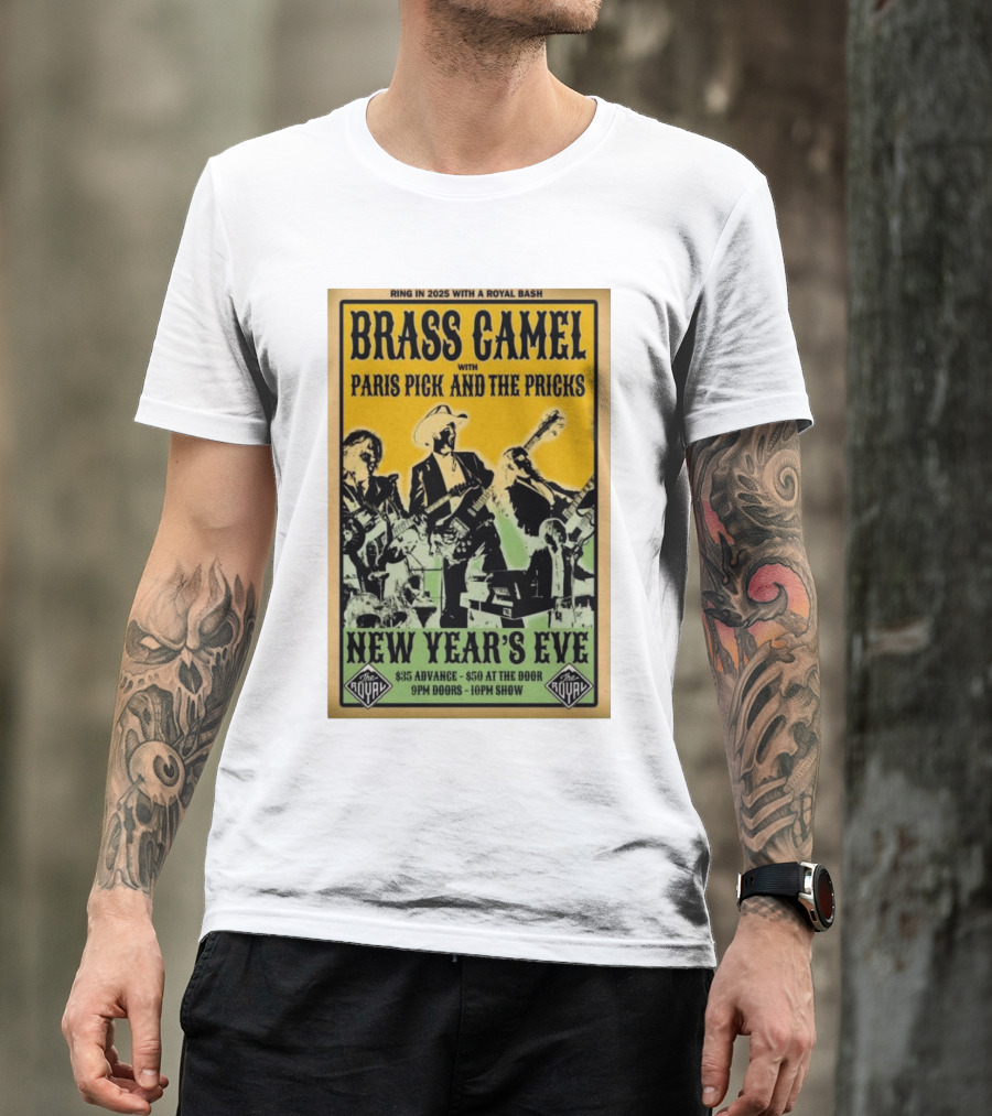 Brass Camel New Year's Eve Concert With Paris Pick And The Pricks December 31 2024 The Royal Nelson British Columbia T-Shirt