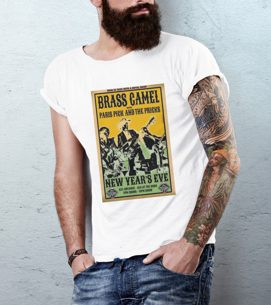 Brass Camel New Year's Eve Concert With Paris Pick And The Pricks December 31 2024 The Royal Nelson British Columbia T-Shirt