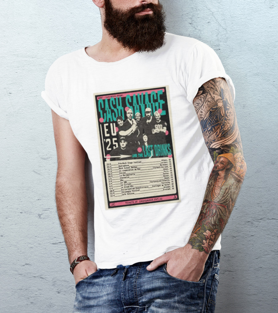 CASH SAVAGE EU 25 AND THE LAST DRINKS TOUR DATES AMSTERDAM FESTIVAL TOUR T-Shirt