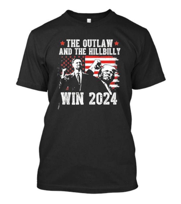 The Outlaw And The Hillbilly Win 2024 American Flag T-Shirt
