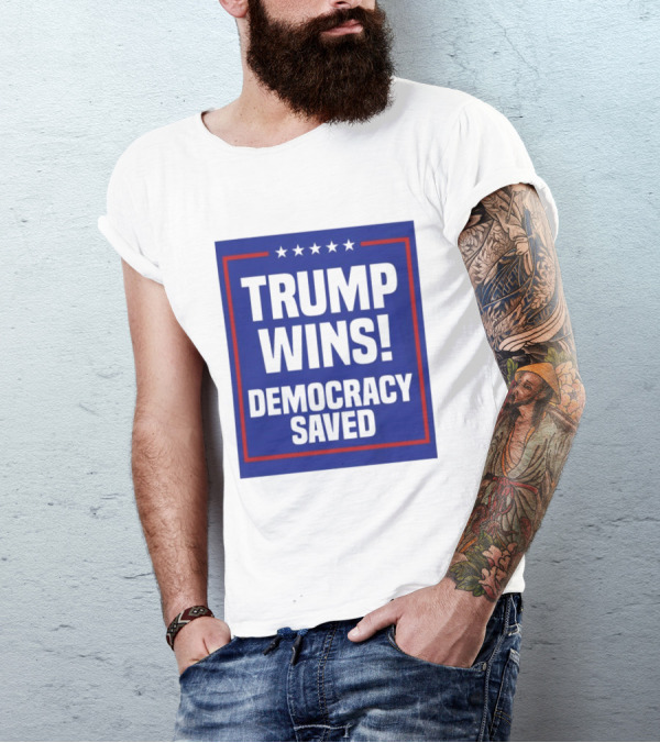 Trump Wins Democracy Saved Stars Blue Red Border T-Shirt