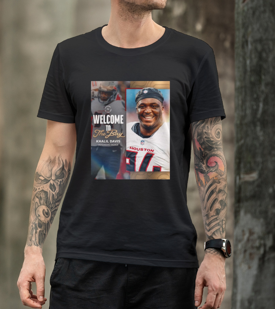Welcome To The Bay Khalil Davis Defensive Tackle San Francisco 49ers NFL T-Shirt