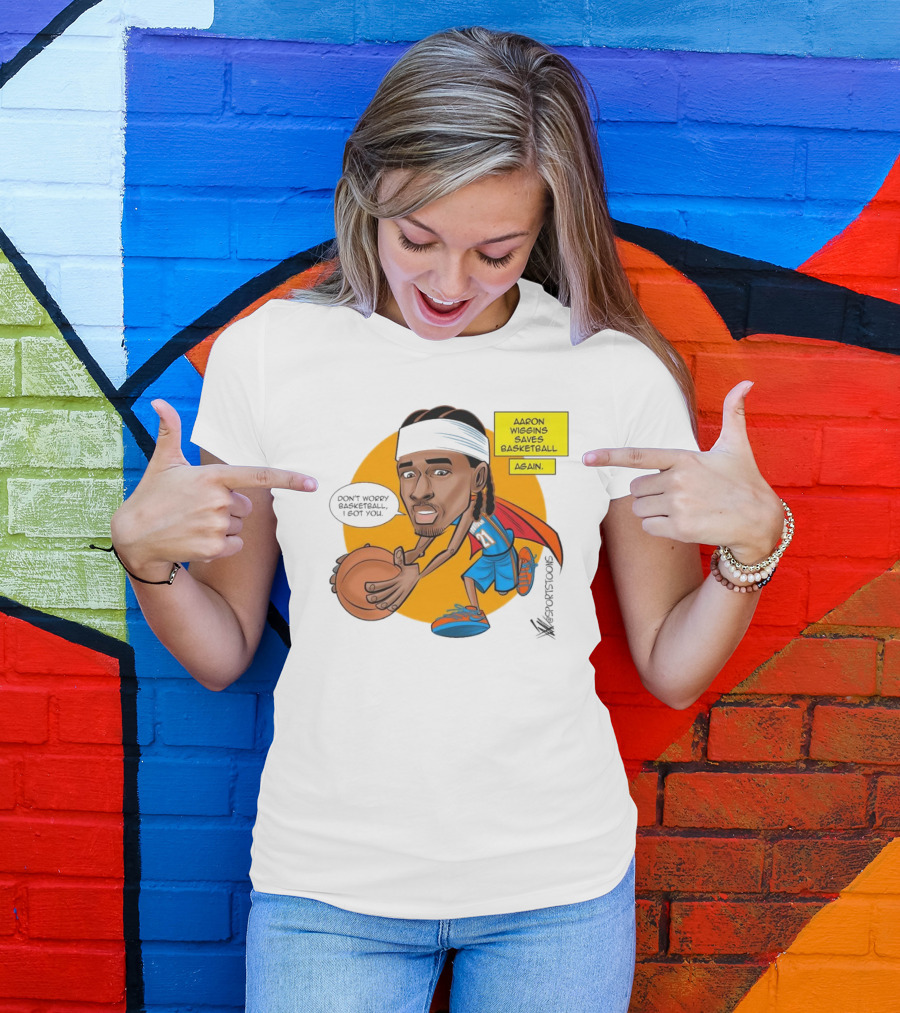 Don’t Worry Basketball I Got You Aaron Wiggins Saves Basketball Again Oklahoma City Thunder NBA Cartoon T-Shirt