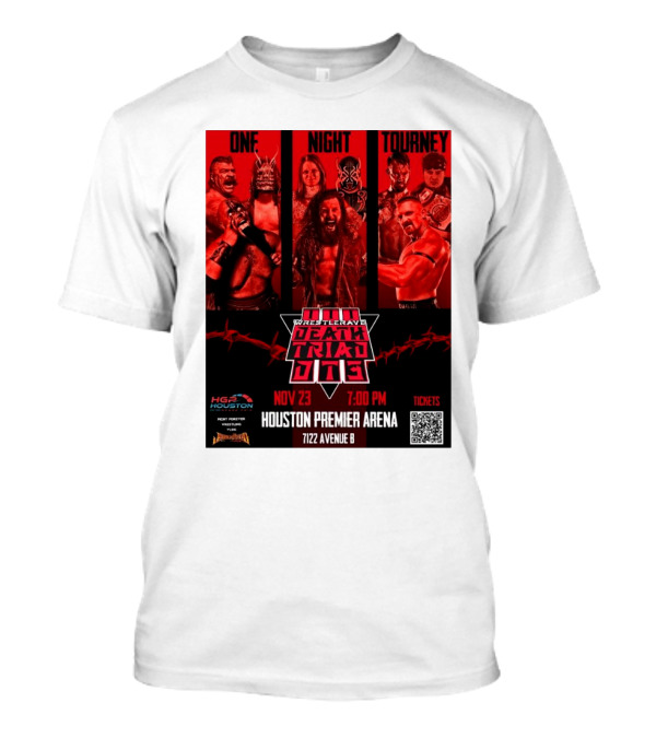 One Night Tourney WrestleRave Death Triad III Houston Premier Arena Nov 23 7:00 PM T-Shirt