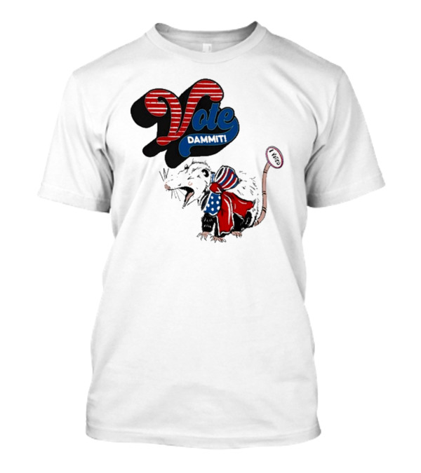 Thecrazyopossumlady Possum Vote Dammit Patriotic T-Shirt