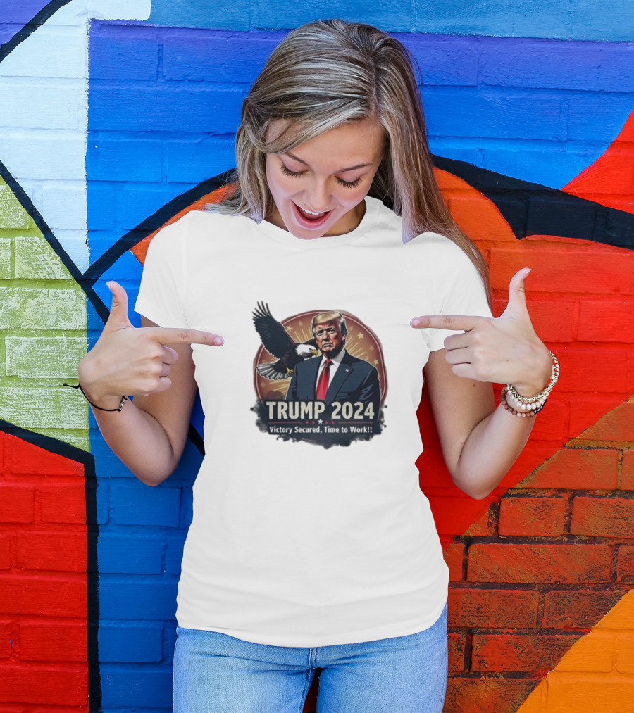 Trump 2024 Victory Secured Time To Work Eagle T-Shirt
